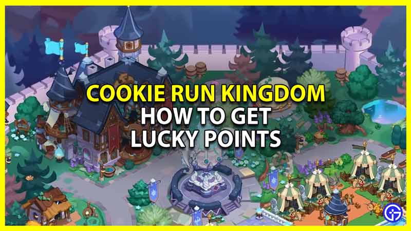 how to get lucky points in cookie run kingdom crk