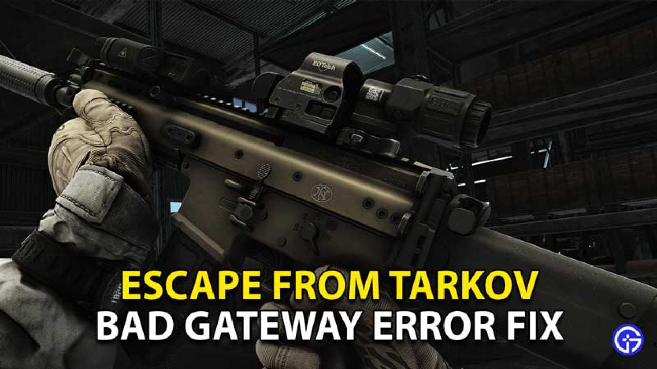 Escape From Tarkov Bad Gateway Error Fix 100 Working