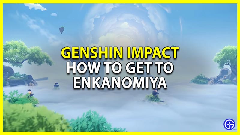 how to get to enkanomiya in genshin impact