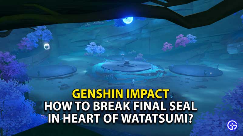 genshin-impact-how-to-break-final-seal-heart-watatsumi