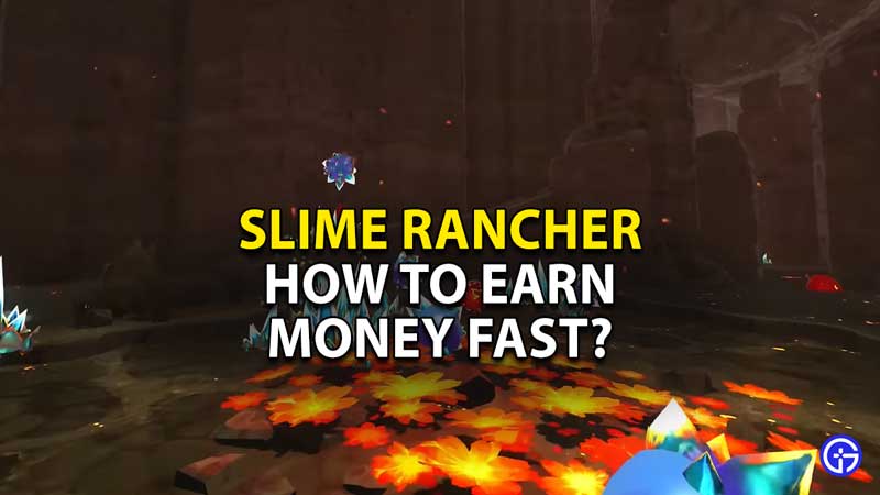 how-to-earn-money-fast-in-slime-rancher-quickly-slimes