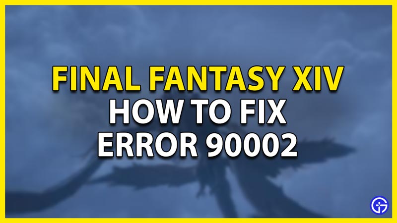 how to fix error 90002 in ffxiv