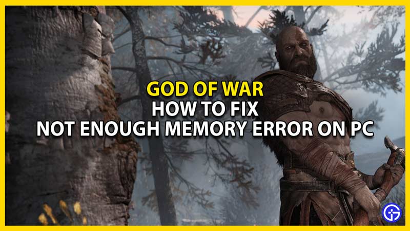 god of war pc not enough memory error fix