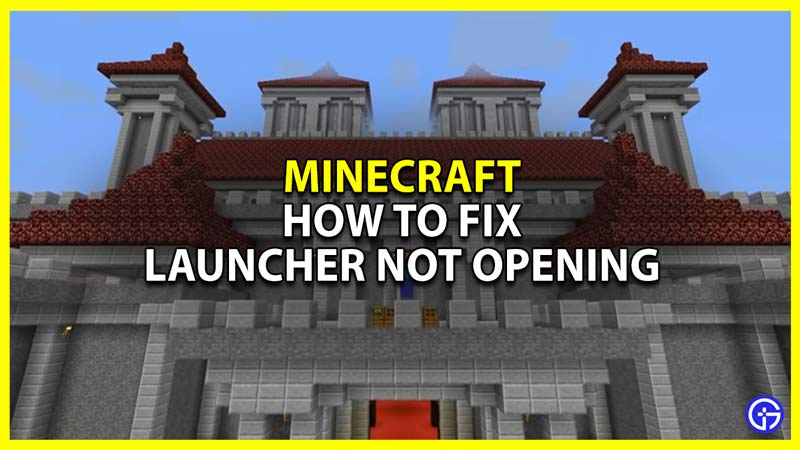 how to fix minecraft launcher not opening