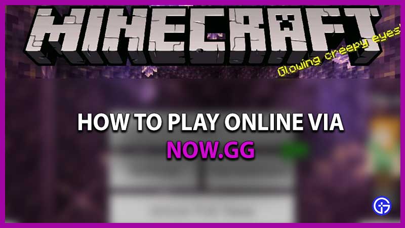 Now.gg Minecraft: Play Minecraft Online On A Browser For Free