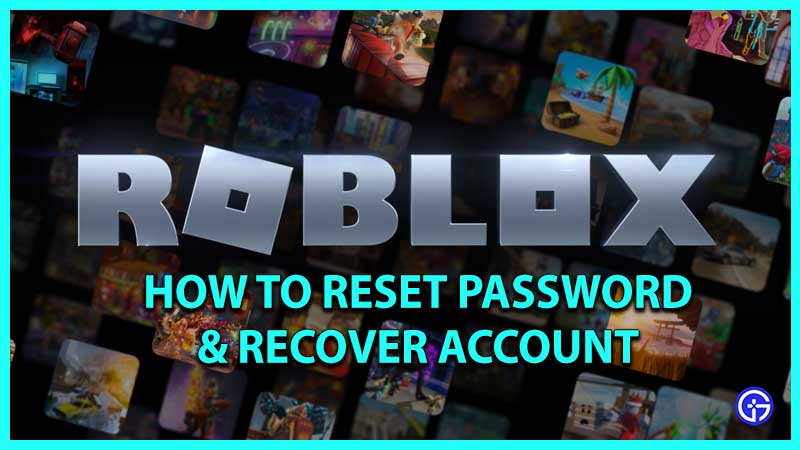 How To Reset Roblox Password And Recover Account 2022 Gamer Tweak