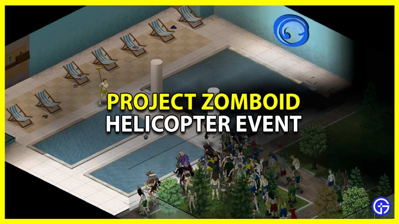 how to survive helicopter event in project zomboid