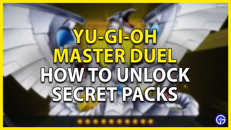 how to unlock secret packs in yu-gi-oh master duel