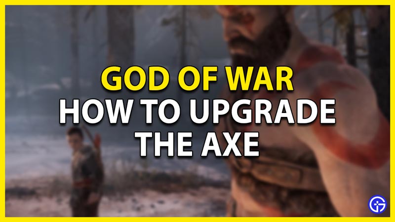how to upgrade the leviathan axe in god of war