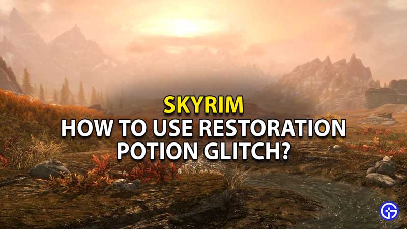 how-to-use-restoration-potion-glitch-skyrim