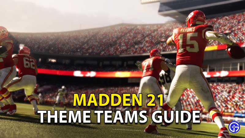 madden-21-nfl-ultimate-team-theme-teams-guide