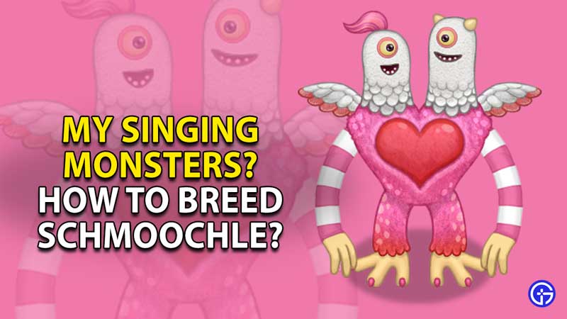 my-singing-monsters-breed-schmoochle-how-to