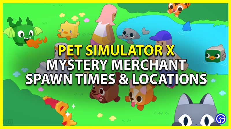 Where to find the Traveling Merchant in Pet Simulator X - Gamer Journalist