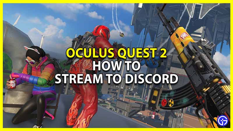 oculus quest 2 stream to discord