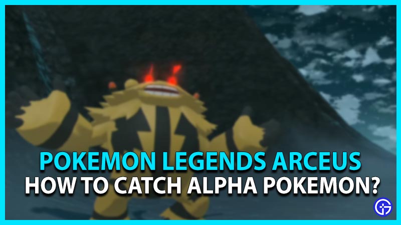 pokemon legends arceus how to catch alpha pokemon