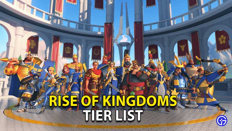 RoK World - New Rise of Kingdoms Tier List! More details