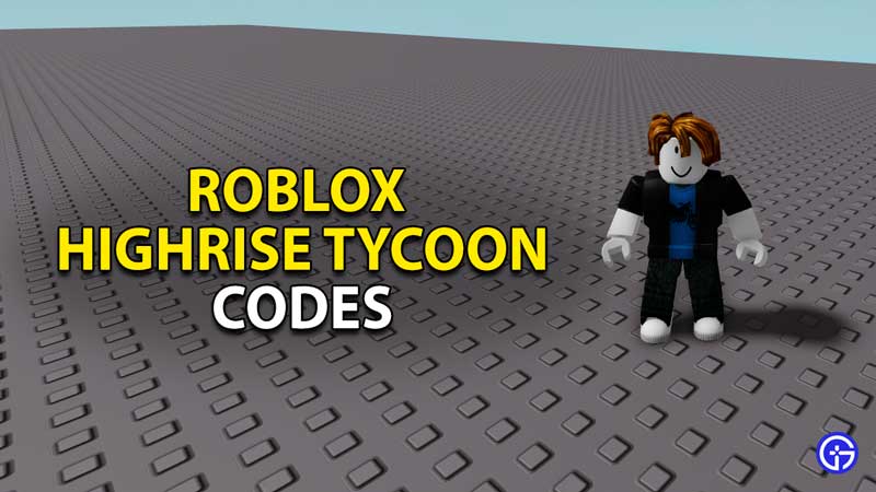 roblox-highrise-tycoon-codes-latest-working-redeem