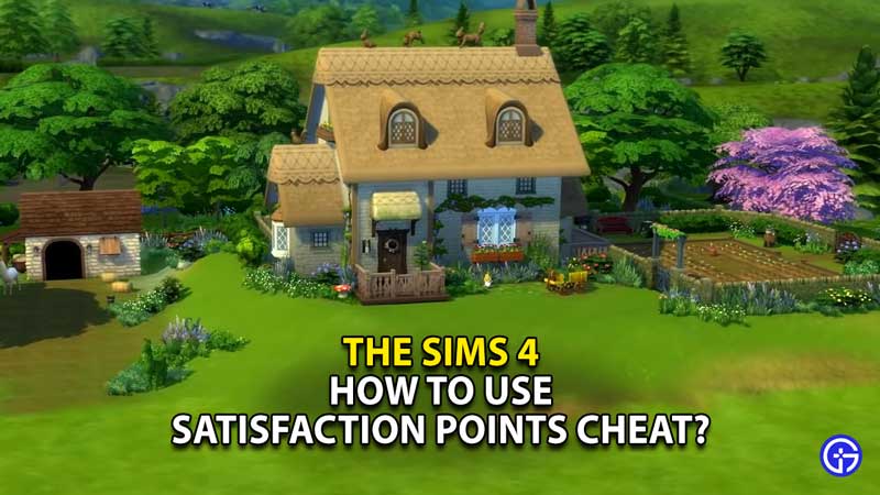 How To Cheat Satisfaction Points in The Sims 4 