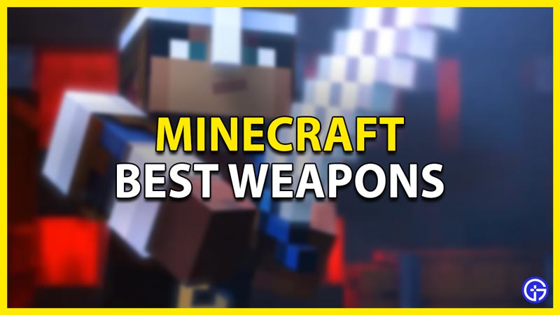 which are the best weapons in minecraft