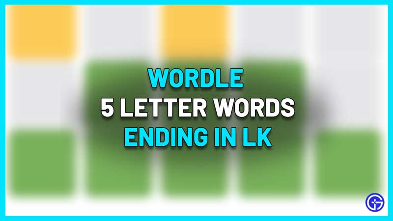 5 Letter Words Ending In ULK (Wordle Clue) - Gamer Tweak