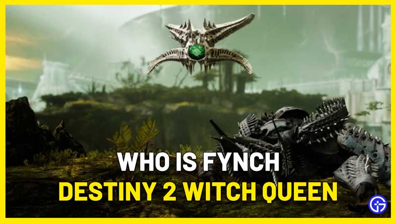 who is fynch destiny 2 witch queen