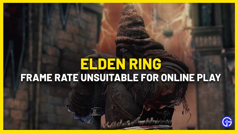 Elden Ring Frame Rate Unsuitable For Online Play
