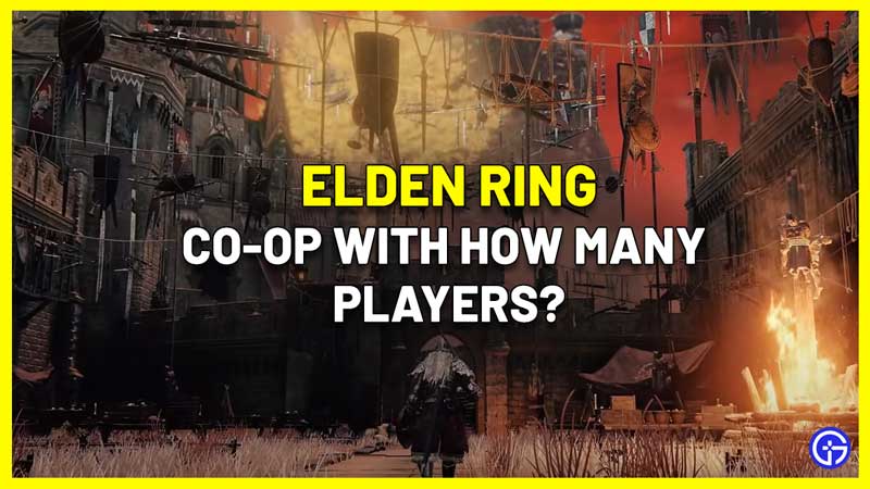 Elden Ring How Many Players Coop