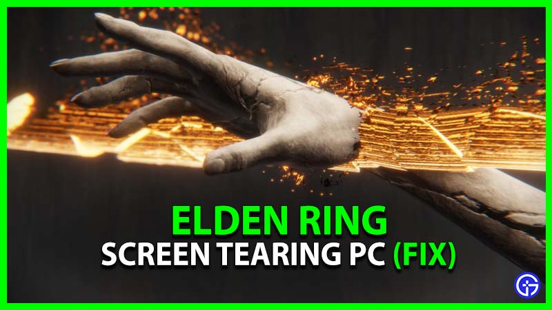 Elden Ring PC Screen Tearing Fix