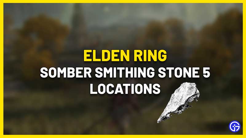 Elden Ring Somber Smithing Stone 5 Location Today Headlines,Gaming