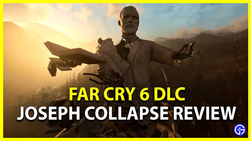 Far Cry 6 Joseph Collapse DLC Review