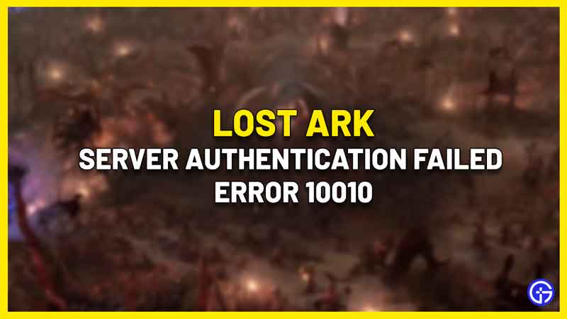 Fix Lost Ark Server Authentication Failed Error 10010