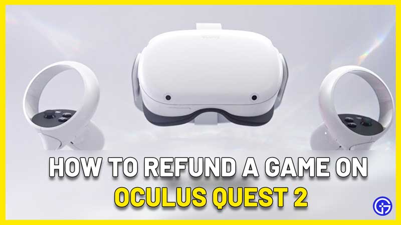 How To Refund A Game On Oculus Quest 2