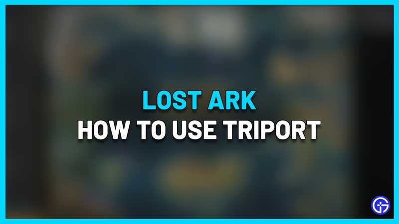 how to use triport in lost ark fast travel teleport