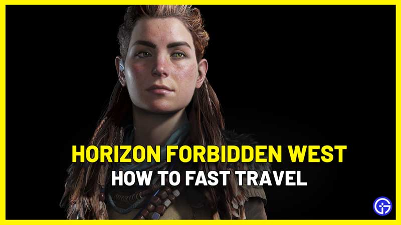 How to Fast Travel in Horizon Forbidden West