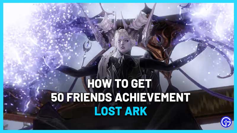 Lost Ark 50 Friends Achievement 1000 amethyst shards