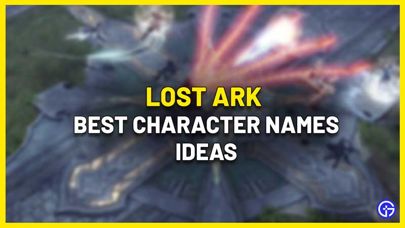 lost ark best character names ideas