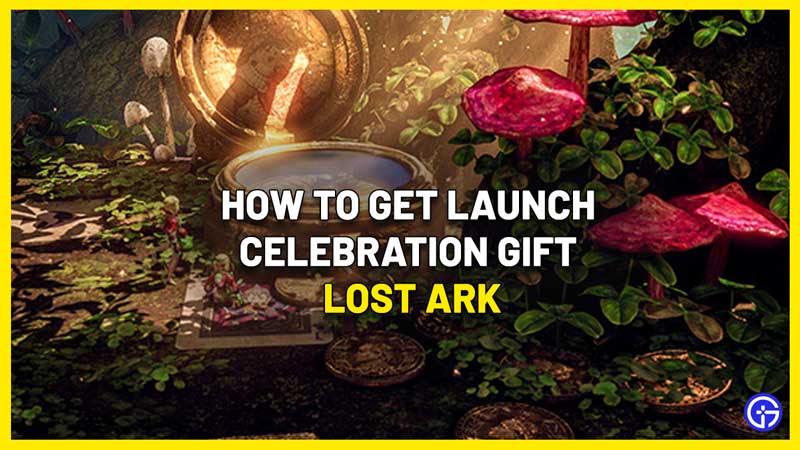 Lost Ark Launch Celebration Gift Rewards