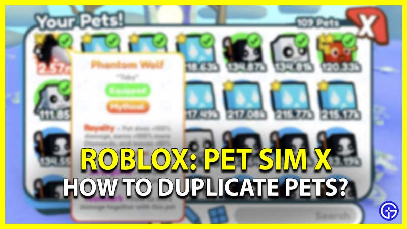 Pet Simulator X How To Dupe Pets In Pet Sim X 2022