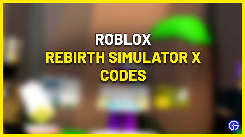 Rebirth Simulator X Codes