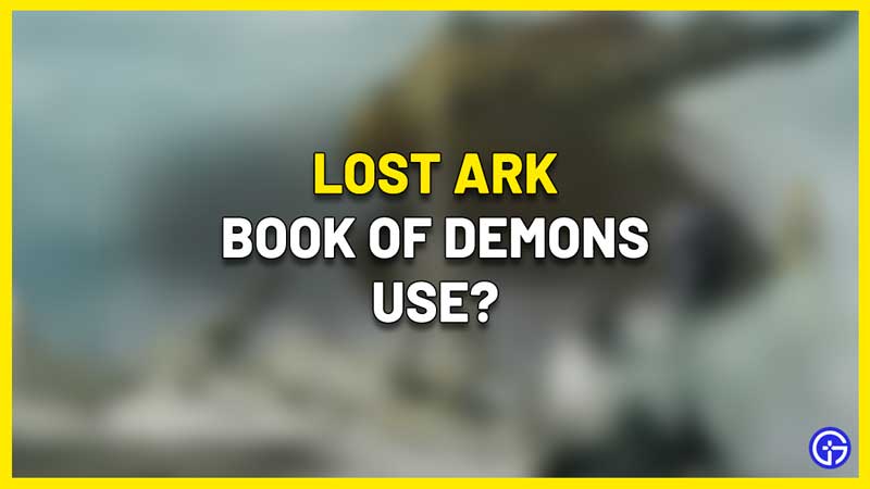 What Is The Book Of Demons Used For In Lost Ark