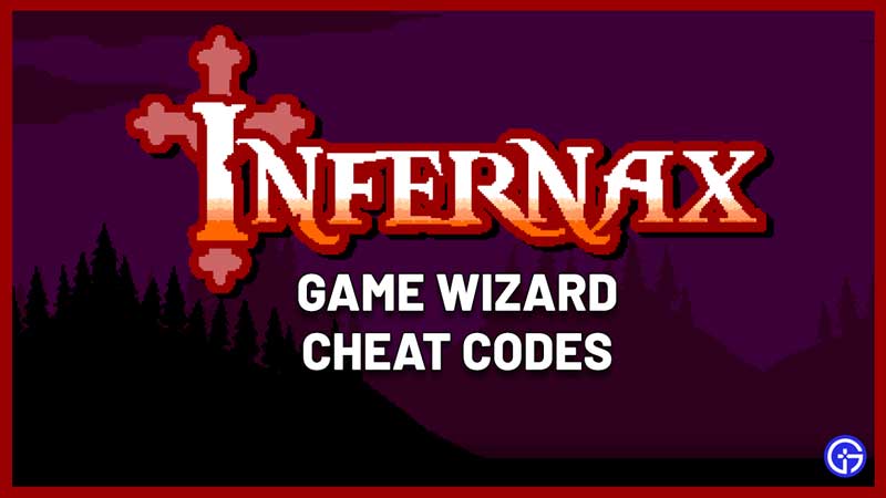 all infernax game wizard cheat codes