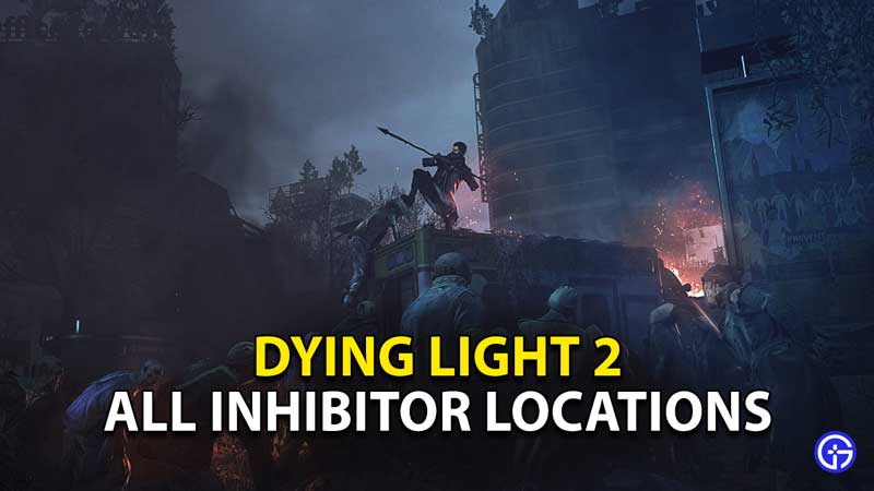 all-inhibitor-locations-in-dying-light-2-dl2