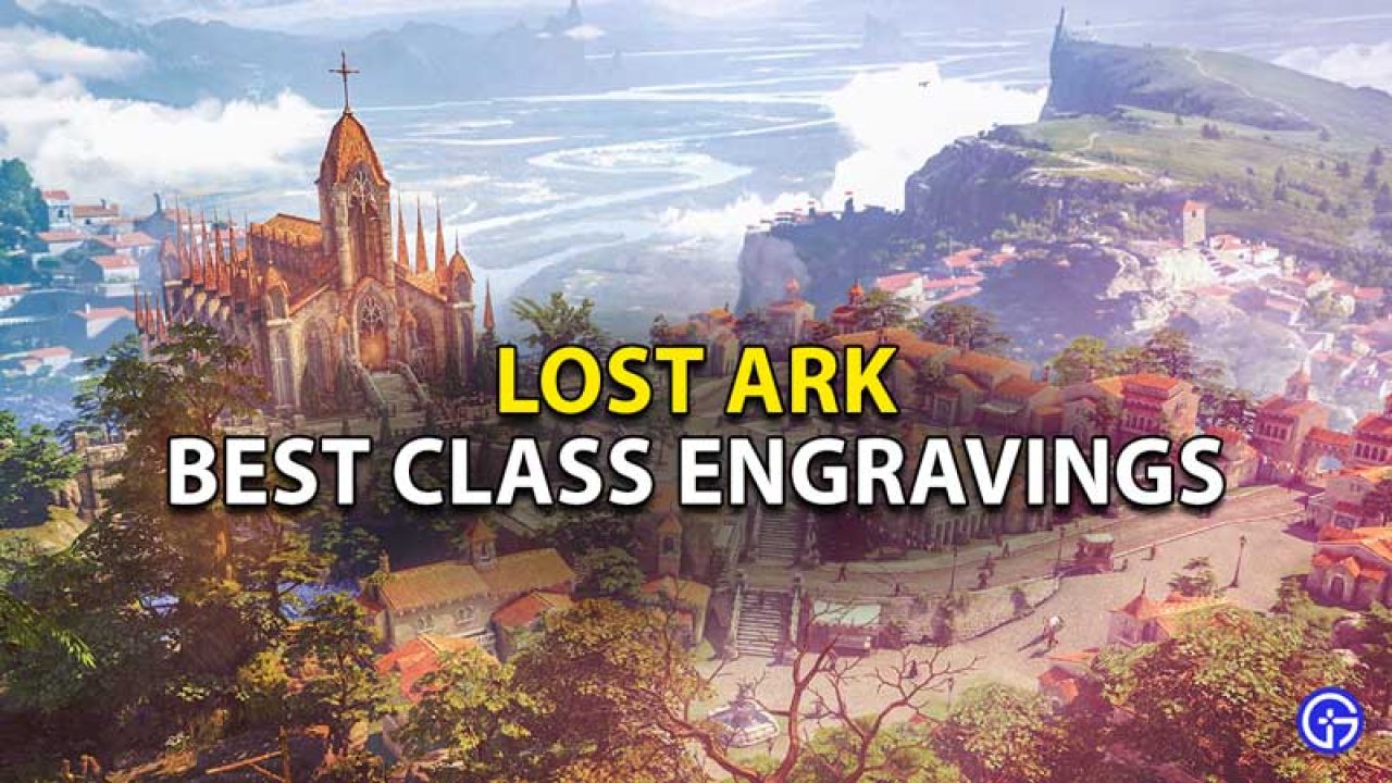 Best Lost Ark Class Engravings How To Get Gamer Tweak