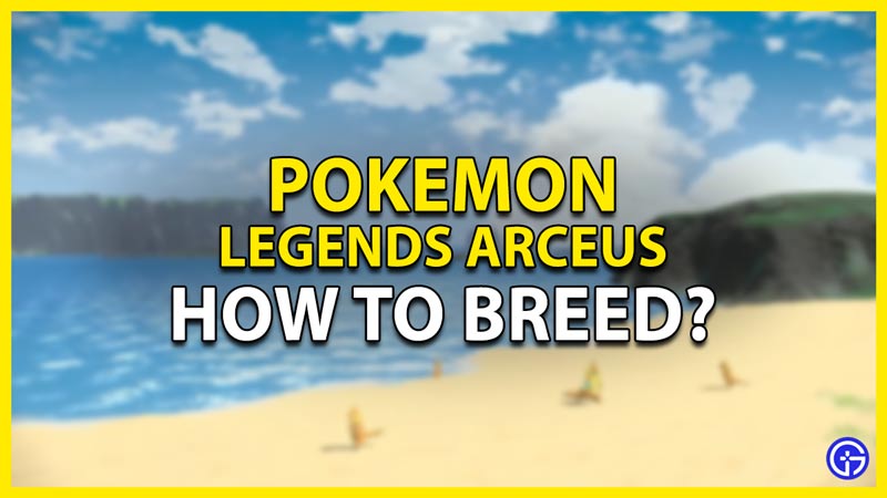 can you breed in pokemon legends arceus