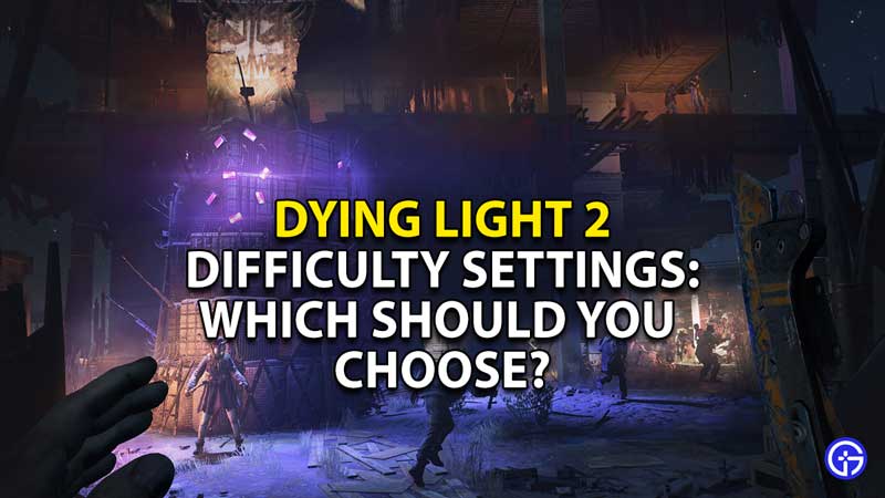 dying-light-2-dl2-difficulty-settings-choose-change-guide