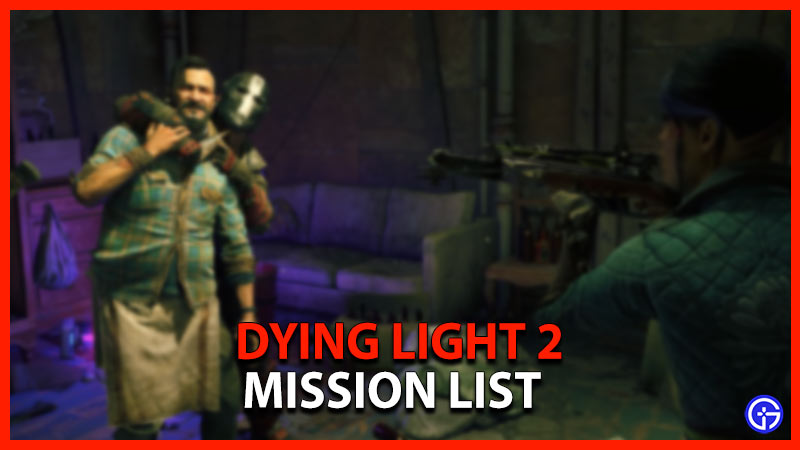 Dying Missions List - All Story & Side Quests - Gamer Tweak