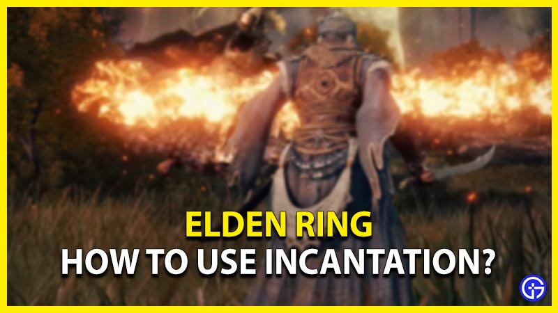 elden ring how to use incantation