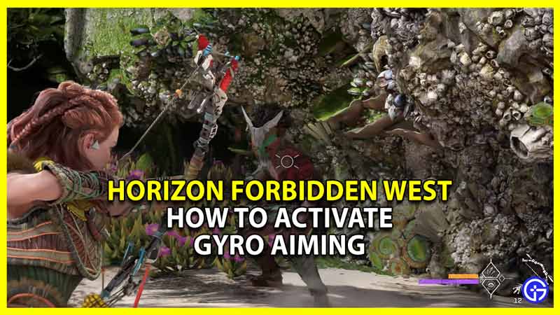 how to activate gyro aiming in horizon forbidden west