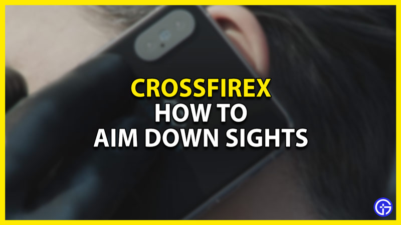 how to aim down sights in crossfirex