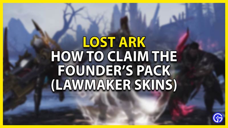 how to claim a founder's pack & get the lawmaker skin in lost ark